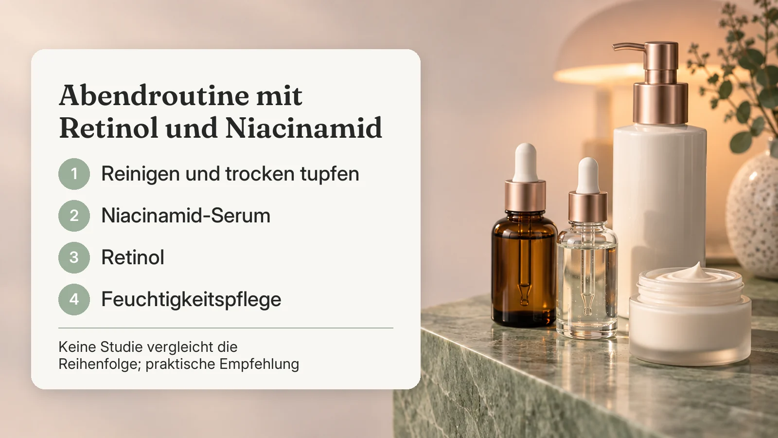 Abendroutine mit Retinol und Niacinamid: reinigen und trocken tupfen, Niacinamid-Serum, Retinol, Feuchtigkeitspflege