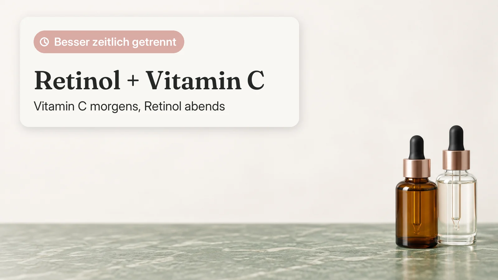 Bewertungskarte: Retinol und Vitamin C besser zeitlich getrennt; Vitamin C morgens, Retinol abends